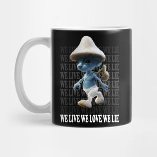 We Live We Love We Lie.Funny Smurf Meme.Blue mushroom Cat meme. Mug